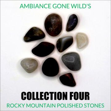 Ambiance Gone Wild's Rocky Mountain Polished Stones: Collection Four